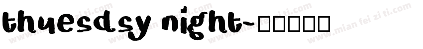 thuesdsy night字体转换